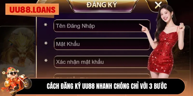 Cách đăng ký UU88 nhanh chóng chỉ với 3 bước 