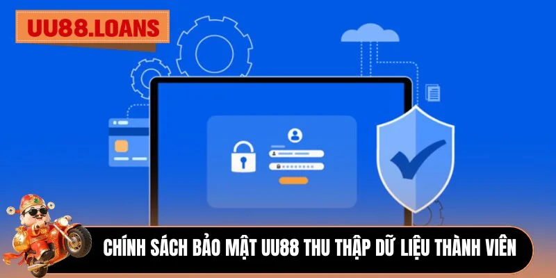 Chính sách bảo mật UU88 thu thập dữ liệu thành viên