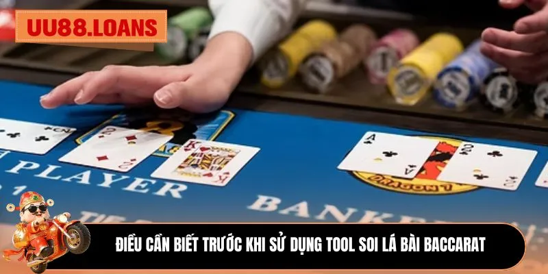 Điều cần biết trước khi sử dụng tool soi lá bài Baccarat
