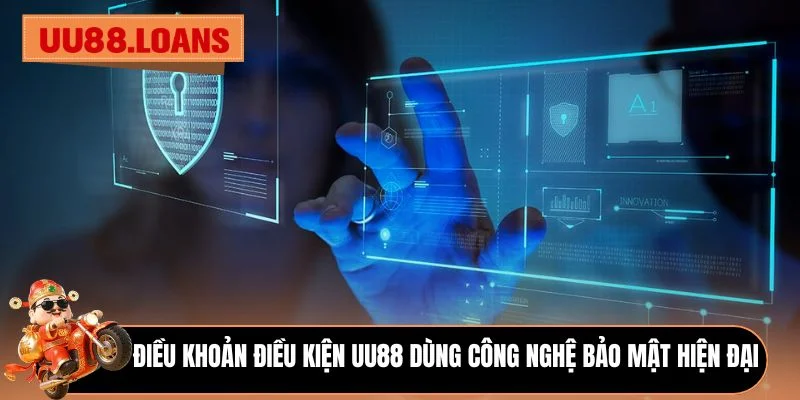 Điều khoản điều kiện UU88 dùng công nghệ bảo mật hiện đại