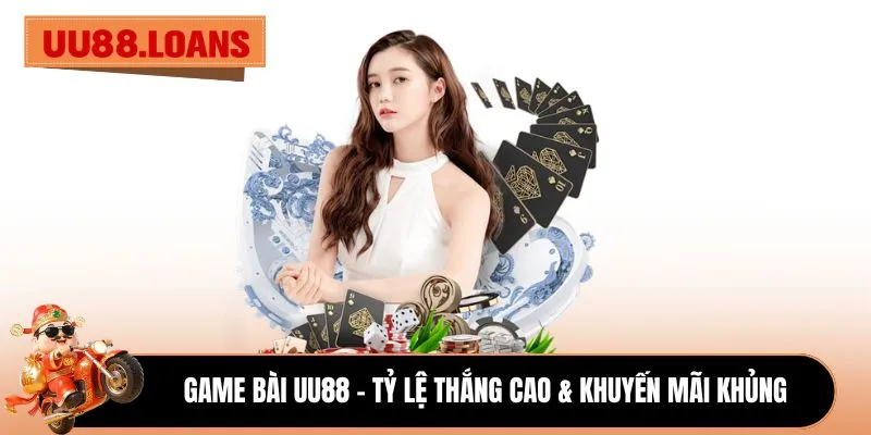 Game bài UU88 - Tỷ lệ thắng cao & khuyến mãi khủng
