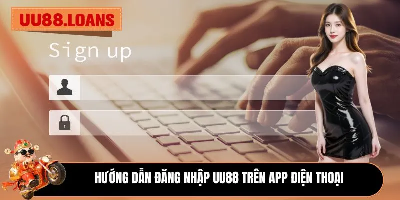 Hướng dẫn đăng nhập UU88 trên app điện thoại