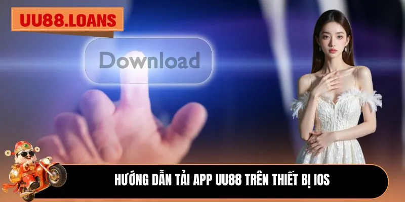 Hướng dẫn tải app UU88 trên thiết bị IOS