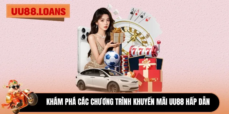 Khám phá các chương trình khuyến mãi UU88 hấp dẫn