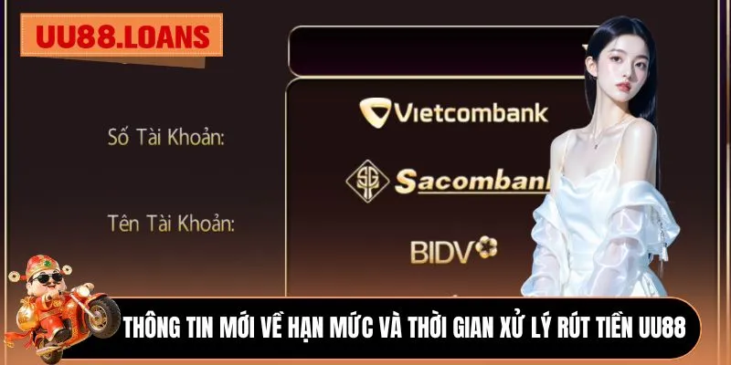 Thông tin mới về hạn mức và thời gian xử lý rút tiền UU88