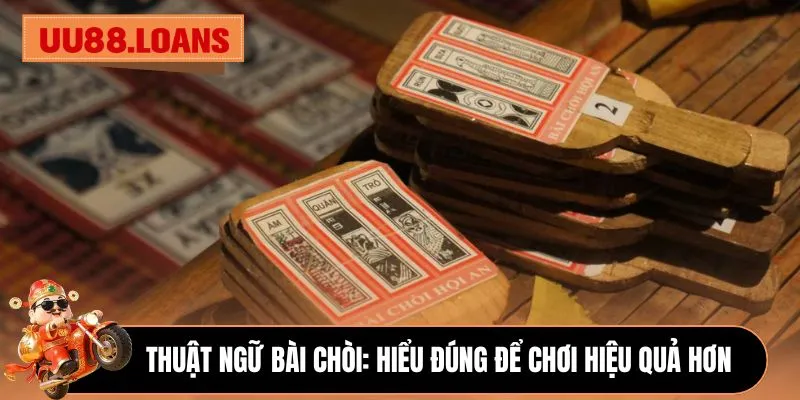 Thuật ngữ Bài Chòi: Hiểu đúng để chơi hiệu quả hơn