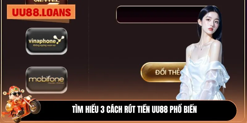 Tìm hiểu 3 cách rút tiền UU88 phổ biến