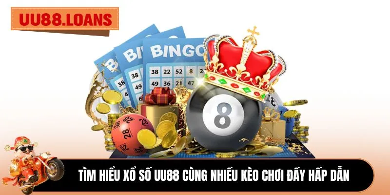 Tìm hiểu xổ số UU88 cùng nhiều kèo chơi đầy hấp dẫn