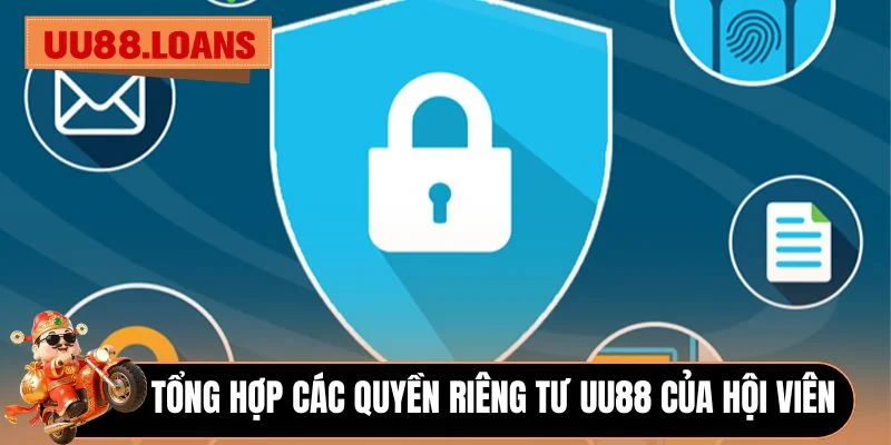 Tổng hợp các quyền riêng tư UU88 của hội viên