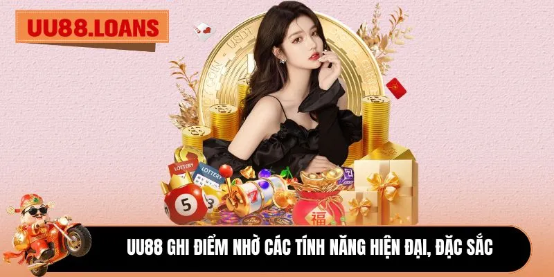 UU88 ghi điểm nhờ các tính năng hiện đại, đặc sắc